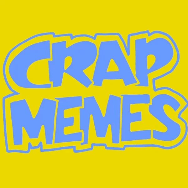 Crap Memes
